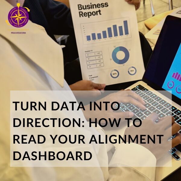 Turn Data into Direction: How to Read Your Alignment Dashboard